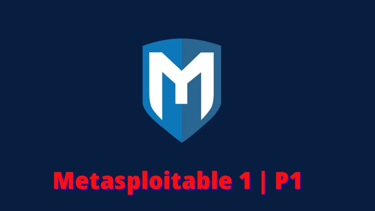 Metasploitable - 1 | CTF Walkthrough